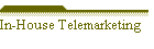 In-House Telemarketing
