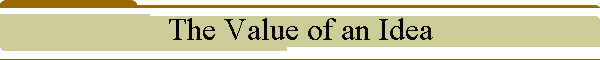 The Value of an Idea