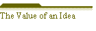 The Value of an Idea