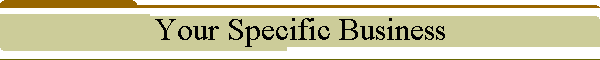 Your Specific Business